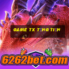 game tx tặng tiền