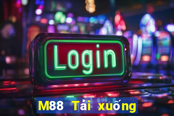 M88 Tải xuống và cài đặt nền tảng tại Đắk Lắk