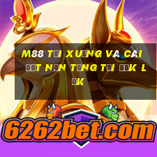 M88 Tải xuống và cài đặt nền tảng tại Đắk Lắk