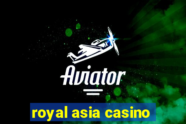 royal asia casino