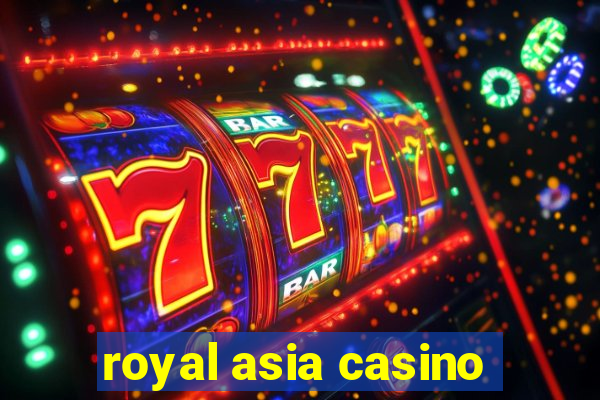 royal asia casino