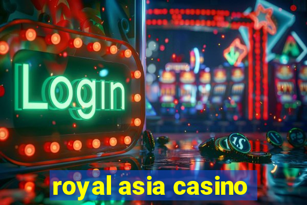 royal asia casino