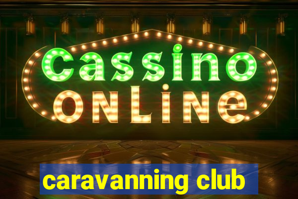 caravanning club