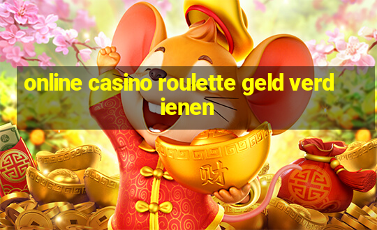 online casino roulette geld verdienen