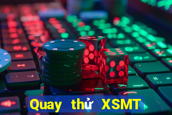 Quay thử XSMT ngày 11