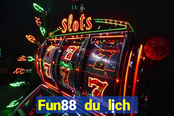 Fun88 du lịch việt nam Android