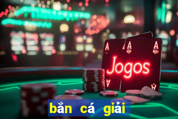 bắn cá giải trí online