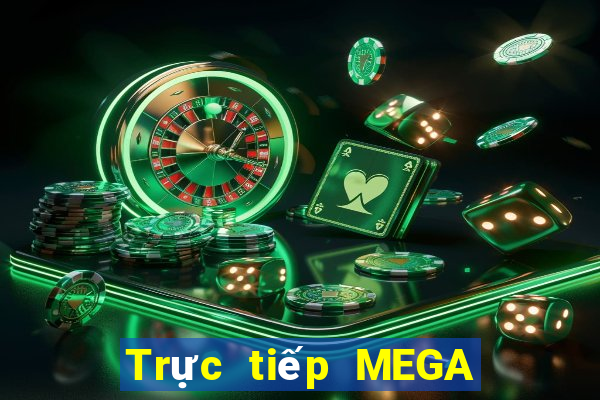 Trực tiếp MEGA 6 45 ngày 14