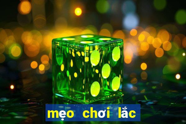 mẹo chơi lắc bầu cua