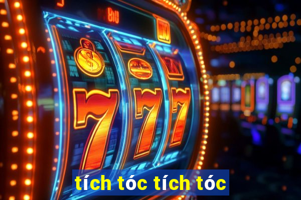 tích tóc tích tóc