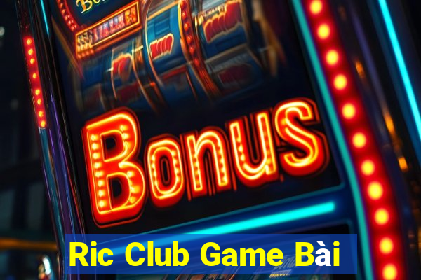 Ric Club Game Bài