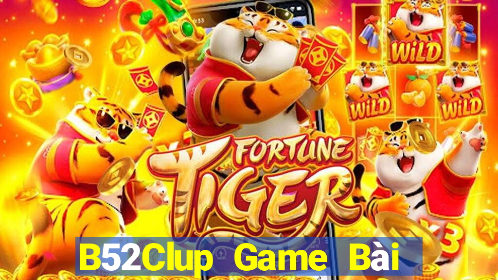 B52Clup Game Bài Nạp The Garena