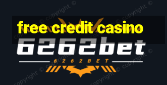 free credit casino