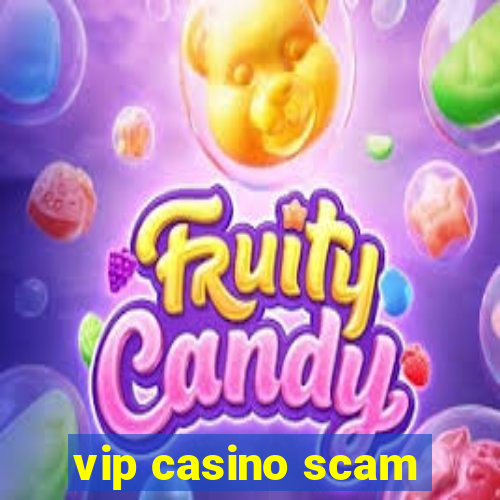 vip casino scam