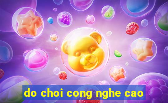 do choi cong nghe cao