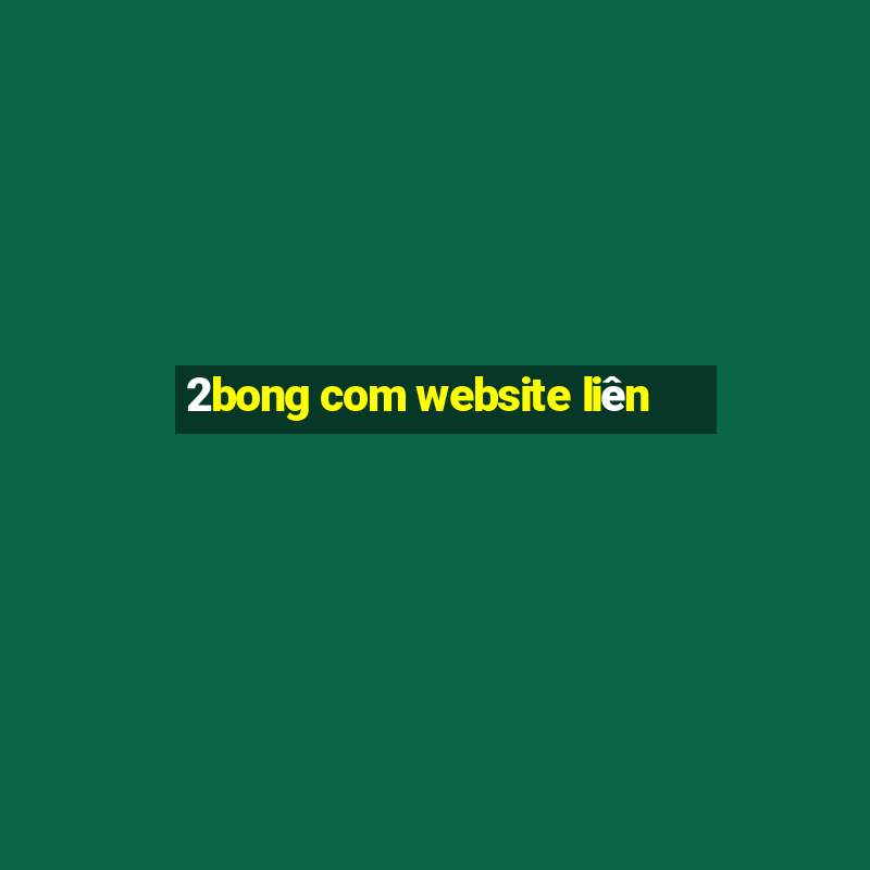 2bong com website liên