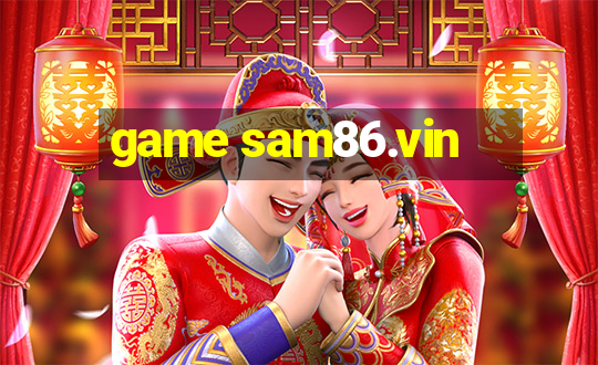 game sam86.vin