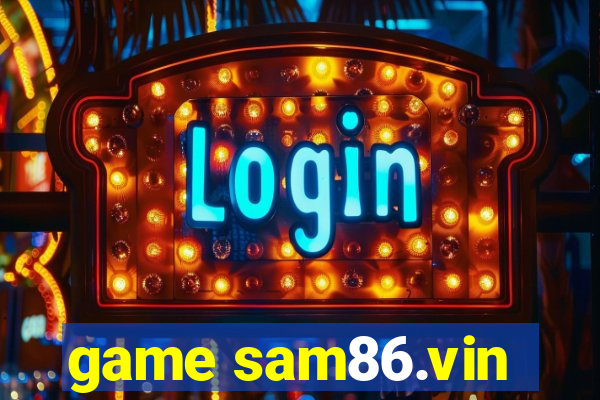 game sam86.vin