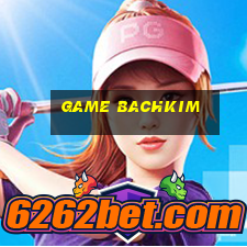 game bachkim