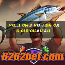 người chơi vô địch các clb châu âu