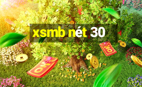 xsmb nét 30