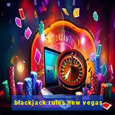 blackjack rules new vegas