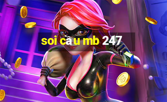 soi cầu mb 247