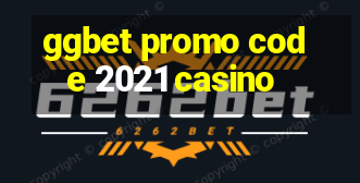 ggbet promo code 2021 casino