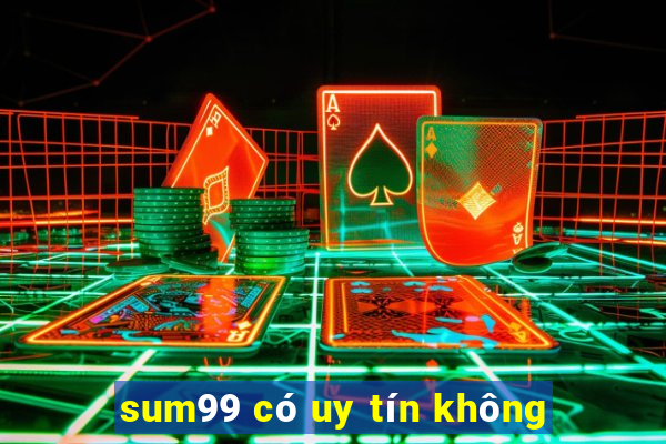 sum99 có uy tín không