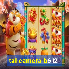 tai camera b612