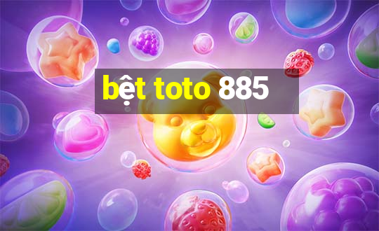 bệt toto 885