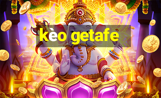 kèo getafe