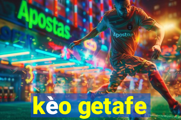 kèo getafe