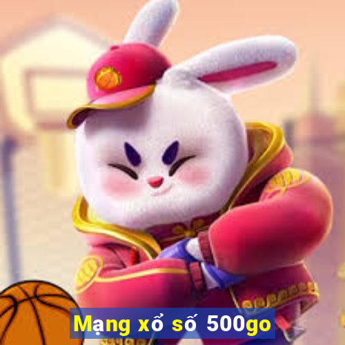 Mạng xổ số 500go