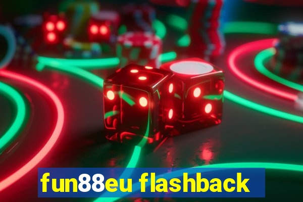 fun88eu flashback