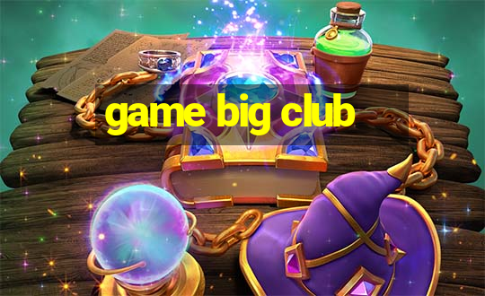 game big club