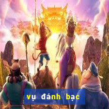 vụ đánh bạc qua mạng nghìn tỷ