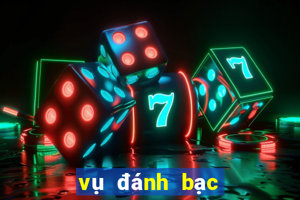 vụ đánh bạc qua mạng nghìn tỷ