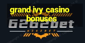 grand ivy casino bonuses