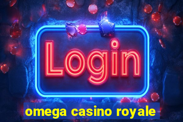 omega casino royale