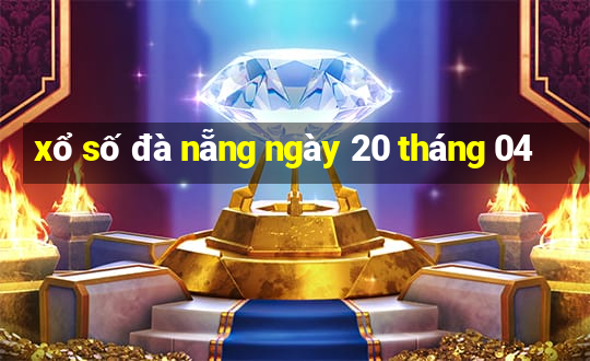 xổ số đà nẵng ngày 20 tháng 04