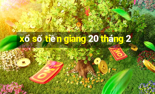 xổ số tiền giang 20 tháng 2