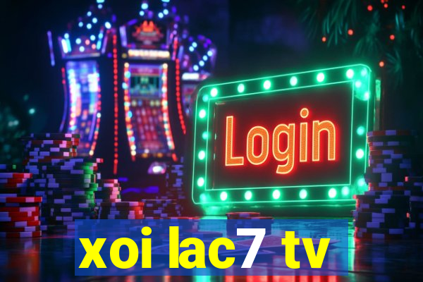 xoi lac7 tv