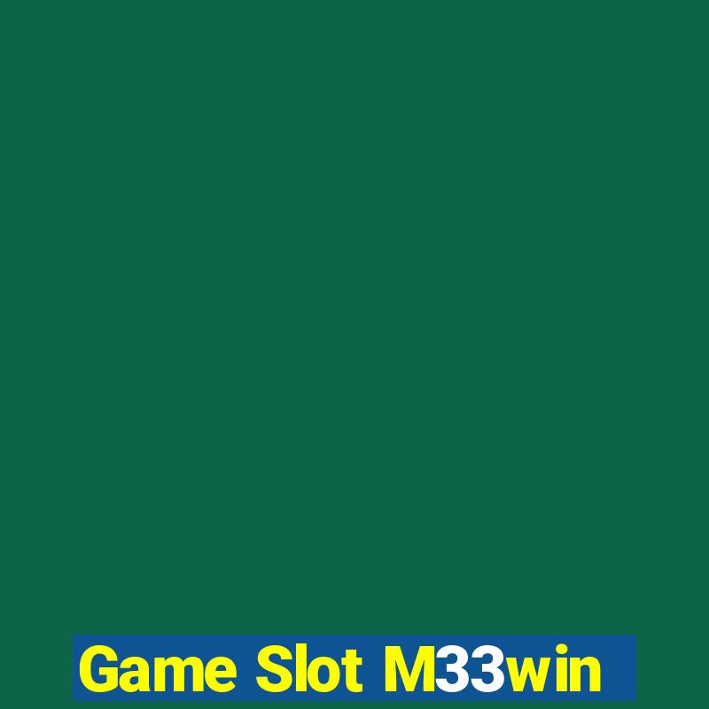 Game Slot M33win