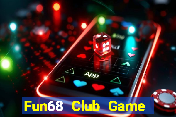 Fun68 Club Game Bài Online