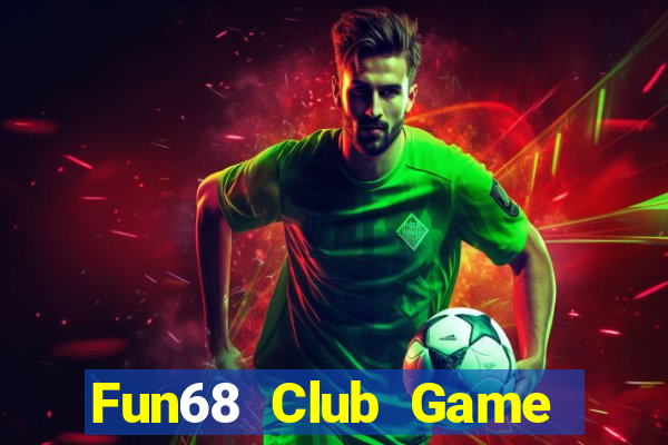 Fun68 Club Game Bài Online