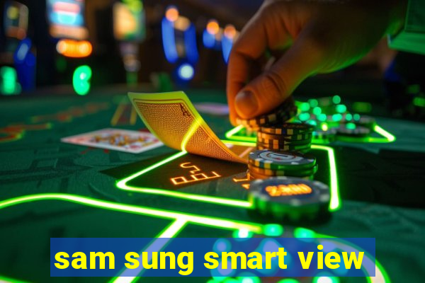 sam sung smart view