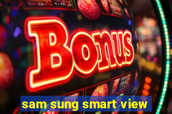 sam sung smart view