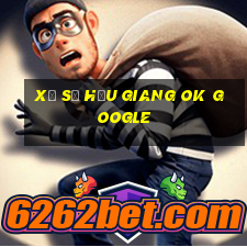 xổ số hậu giang ok google