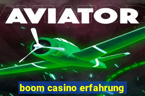 boom casino erfahrung